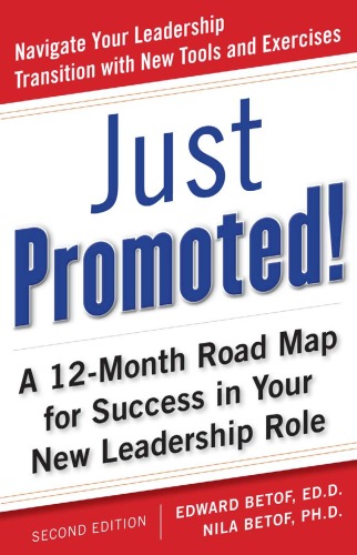 Just Promoted! A 12-Month Road Map for Success in Your New Leadership Role