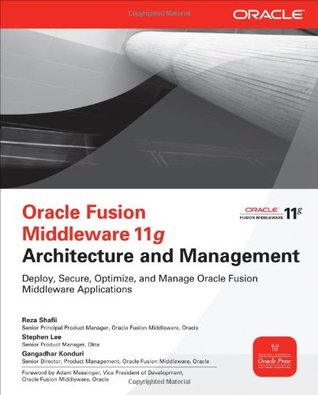 Oracle Fusion Middleware 11g Architecture and Management