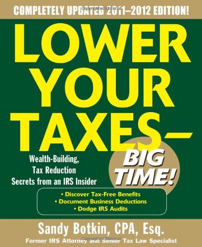 Lower Your Taxes - Big Time 2011-2012 4/E