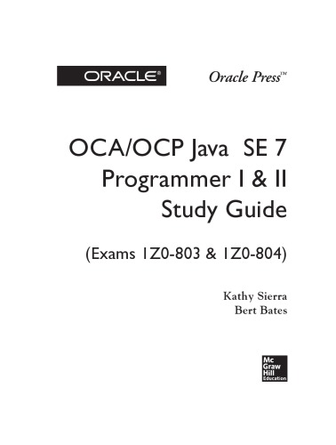 Oca/Ocp Java Se 7 Programmer I &amp; II Study Guide (Exams 1z0-8oca/Ocp Java Se 7 Programmer I &amp; II Study Guide (Exams 1z0-803 &amp; 1z0-804) 03 &amp; 1z0-804)