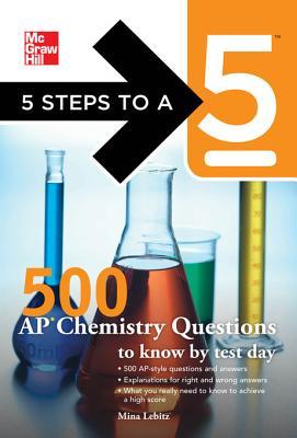 5 Steps to a 5 500 AP Chemistry Questions to Know by Test Da5 Steps to a 5 500 AP Chemistry Questions to Know by Test Day y