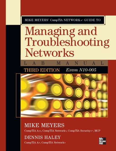 Mike Meyers' Comptia Network+ Guide to Managing and Troubleshooting Networks Lab Manual, 3rd Edition (Exam N10-005)