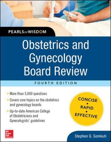 Obstetrics and Gynecology Board Review Pearls of Wisdom, Fouobstetrics and Gynecology Board Review Pearls of Wisdom, Fourth Edition Rth Edition