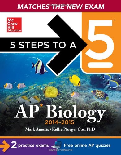 5 Steps to a 5 AP Biology, 2014-2015 Edition