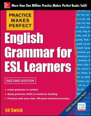 Practice Makes Perfect English Grammar for ESL Learners