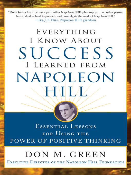 Everything I Know About Success I Learned from Napoleon Hill