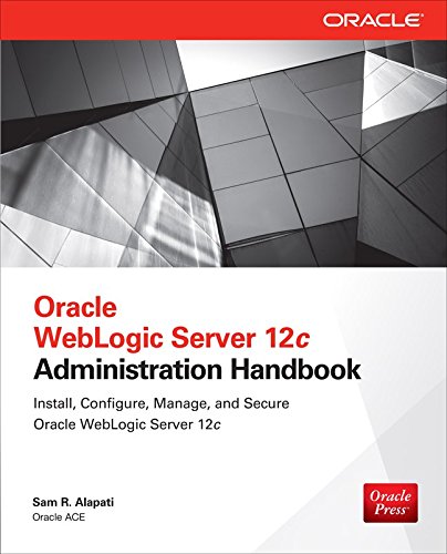 Oracle Weblogic Server 12c Administration Handbook