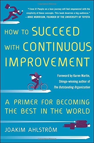 How to Succeed with Continuous Improvement