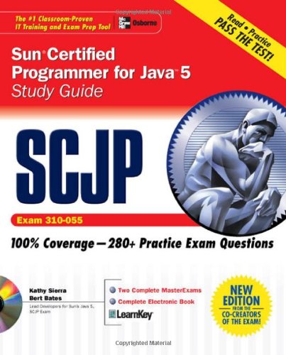 SCJP Sun certified programmer for Java 5 study guide : exam (310-055) ; [100% coverage - 280+ practice exam questions ; two complete master exams, complete electronic book, LearnKey]