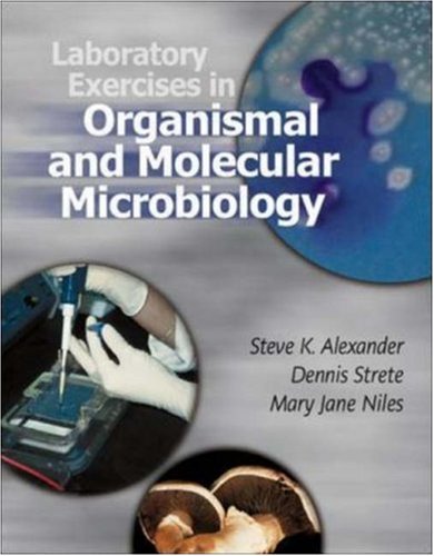 Laboratory Exercises in Organismal and Molecular Microbiology