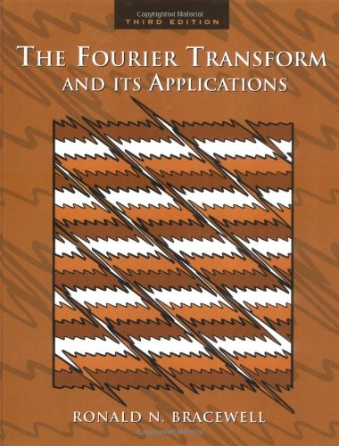 The Fourier Transform &amp; Its Applications