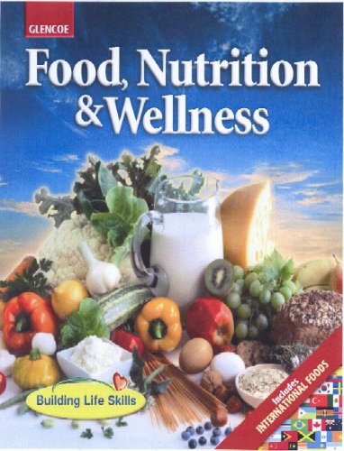 Food, Nutrition &amp; Wellness, Student Edition