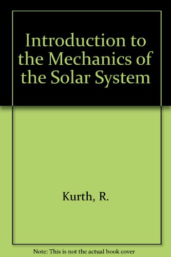 Introduction to the Mechanics of the Solar System