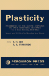 Plasticity : proceedings of the second Symposium on Naval Structural Mechanics, held at Brown University, Rhode Island April 5-7, 1960