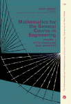 Mathematics for the general course in engineering. Volume 1