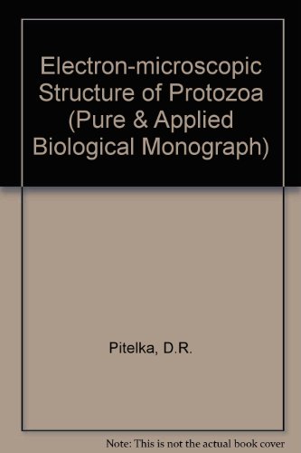 Electron-Microscopic Structure of Protozoa International Series of Monographs on Pure and Applied Biology: Zoology