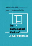 The mathematical works of J.H.C. Whitehead. Volume II, Complexes and manifolds