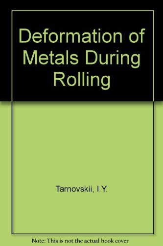 Deformation of metals during rolling by I. Ya. Tarnovskii, A.A. Pozdeyev and V.B. Lyashkov.