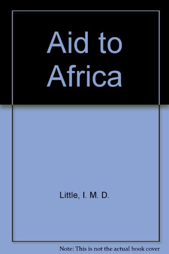 Aid to Africa : an Appraisal of U.K. Policy for Aid to Africa South of the Sahara.