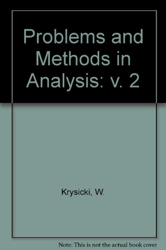 Problems and methods in analysis. Volume 2