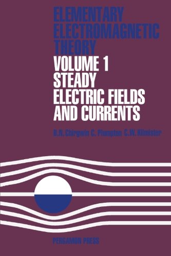 Elementary Electromagnetic Theory. Volume 1