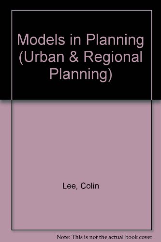 Models In Planning; An Introduction To The Use Of Quantitative Models In Planning