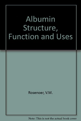 Albumin Structure, Function and Uses