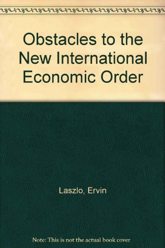 The Obstacles To The New International Economic Order