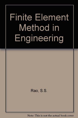 The Finite Element Method in Engineering