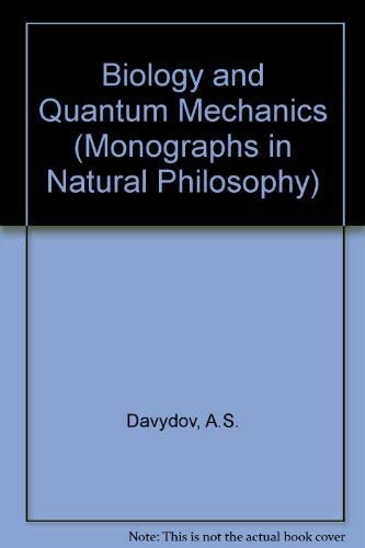 Biology and Quantum Mechanics (International Series in natural philosophy)