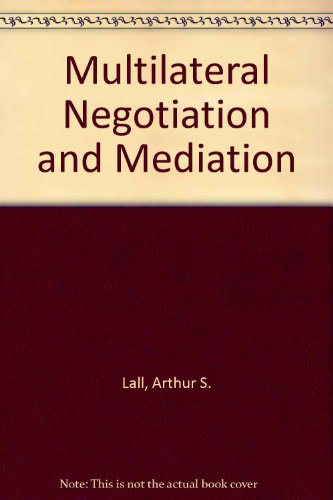 Multilateral Negotiation And Mediation