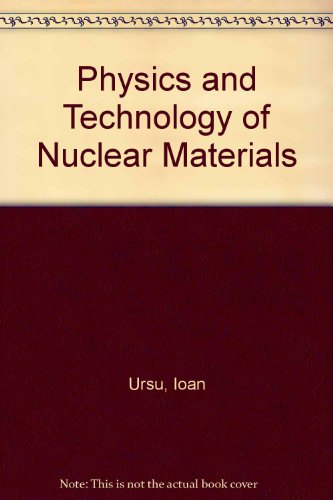 Physics And Technology Of Nuclear Materials