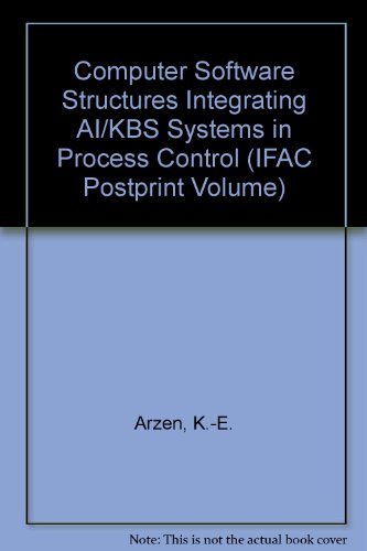 Computer Software Structures Integrating Ai/Kbs Systems In Process Control