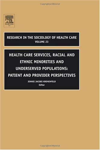 Health care services, racial and ethnic minorities and underserved populations : patient and provider perspectives