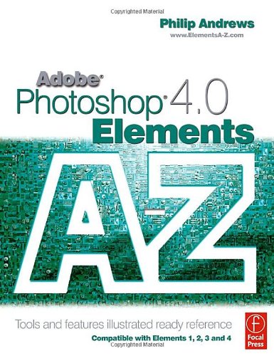 Adobe Photoshop Elements 4.0 A to Z