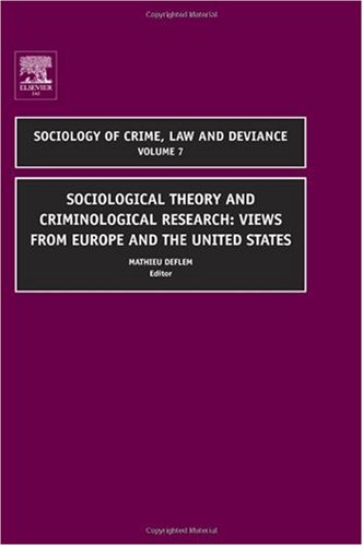 Sociological theory and criminological research : views from Europe and the United States