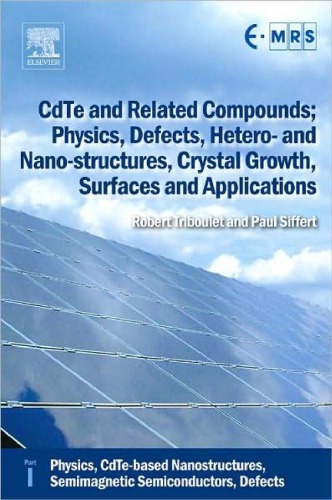 Cdte and Related Compounds; Physics, Defects, Hetero- And Nano-Structures, Crystal Growth, Surfaces and Applications