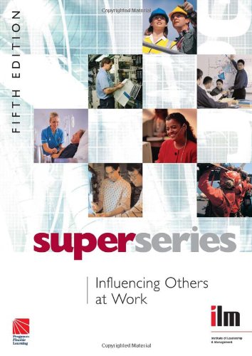 Influencing Others at Work Super Series, Fifth Edition (Super Series) (Super Series)