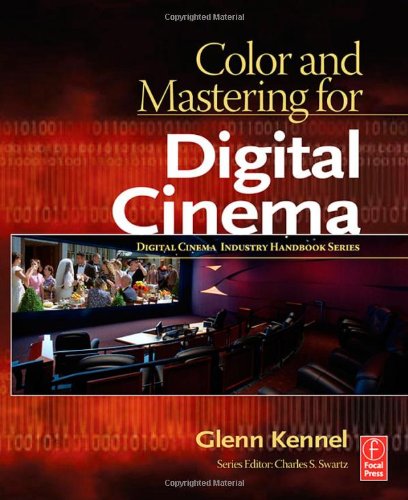 Color and Mastering for Digital Cinema