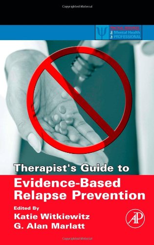 Therapist's Guide to Evidence-Based Relapse Prevention