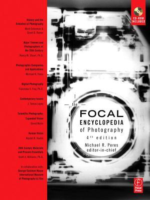 Focal Encyclopedia Of Photography Digital Imaging, Theory And Applications, History, And Science