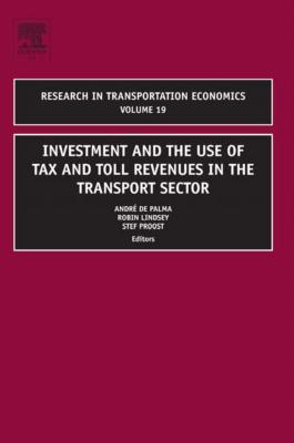 Investment and the Use of Tax and Toll Revenues in the Transport Sector