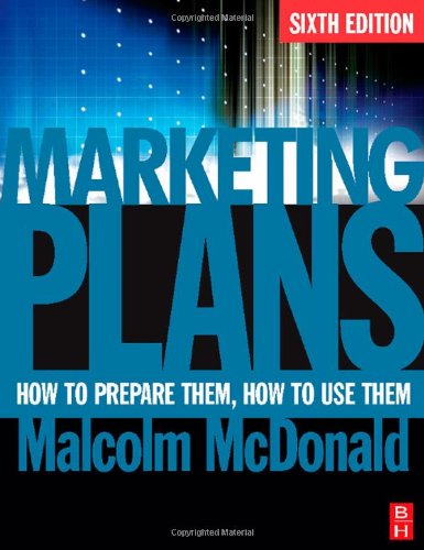 Marketing Plans : How to Prepare Them, How to Use Them.