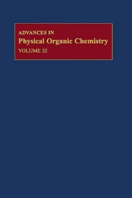 Advances in Physical Organic Chemistry, Volume 32