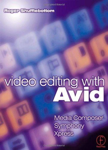 Video Editing with Avid : Media Composer, Symphony, Xpress