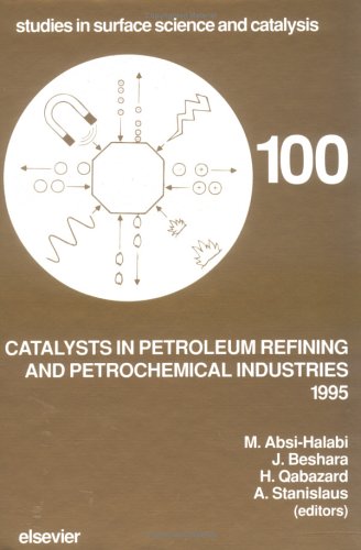 Catalysts in Petroleum Refining and Petrochemical Industries 1995