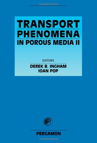 Transport Phenomena in Porous Media II