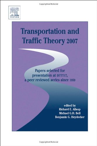 Transportation and traffic theory 2007 : papers selected for presentation at ISTTT17, a peer reviewed series since 1959