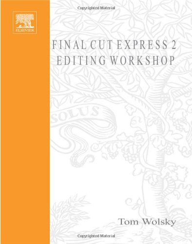 Final Cut Express 2 Editing Workshop.