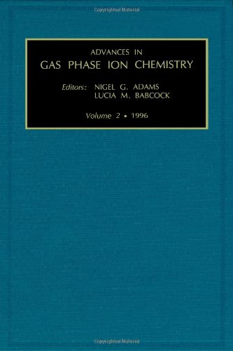 Advances in Gas Phase Ion Chemistry, Volume 2